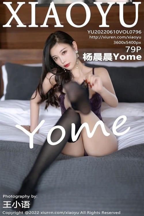 [Xiuren秀人网] 杨晨晨YomeVOL.796 期[79+1P／822MB][XIAOYU语画界2022.06.10