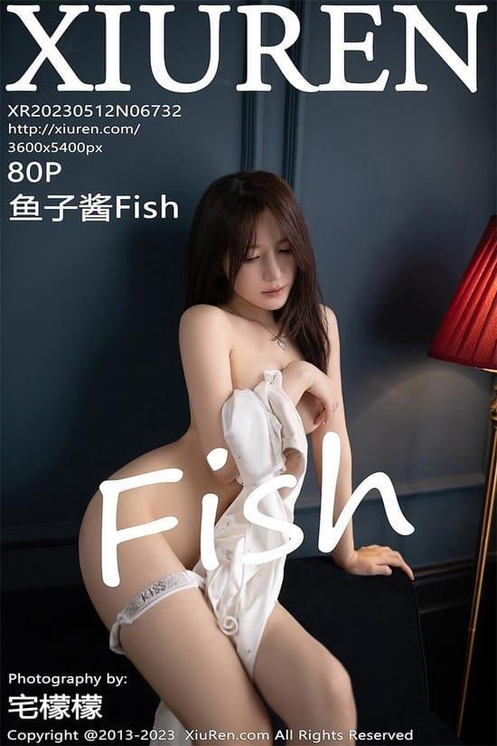 [Xiuren秀人网] 鱼子酱FishNO.6732 期[80+1P／615MB]2023.05.12
