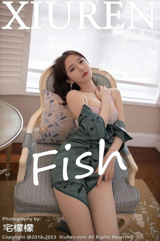 [Xiuren秀人网] 鱼子酱FishNO.6893 期[81+1P／705MB]2023.06.09