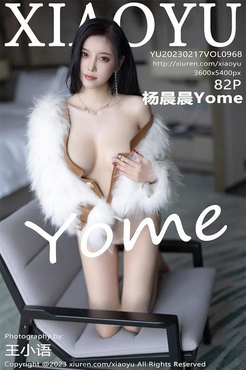 [Xiuren秀人网] 杨晨晨YomeVOL.968 期[82+1P／700MB][XIAOYU语画界2023.02.17