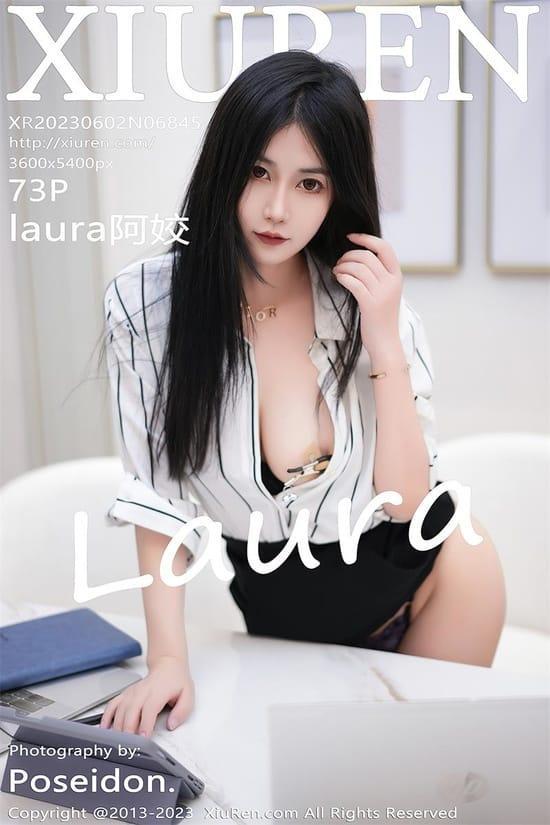 [Xiuren秀人网] laura阿姣NO.6845 期[73+1P／560MB]2023.06.02